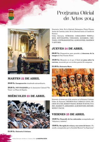 Festes Patronals i de Moros i Cristians 2014 • LA NOSTRA FESTA52
Programa Oficial
de Actos 2014
MARTES 22 DE ABRIL
20:00 h...