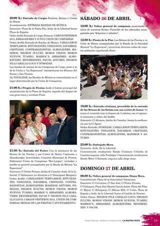 Festes Patronals i de Moros i Cristians 2014 • LA NOSTRA FESTA 53
20:00 h.: Entrada de Cargos Festeros, Reinas y Cortes
de...