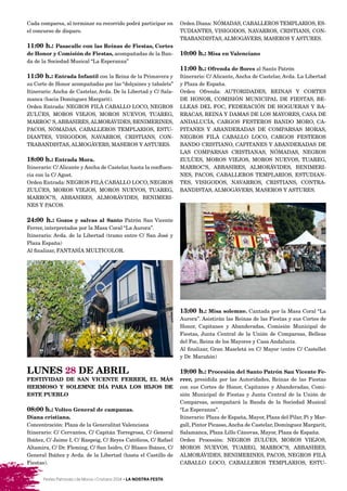 Festes Patronals i de Moros i Cristians 2014 • LA NOSTRA FESTA54
Cada comparsa, al terminar su recorrido podrá participar ...