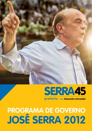 PROGRAMA DE GOVERNO
JOSÉ SERRA 2012   1
 