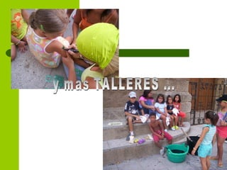 y mas TALLERES ... 
