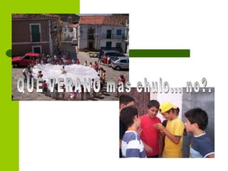 QUE VERANO mas chulo... no?. 