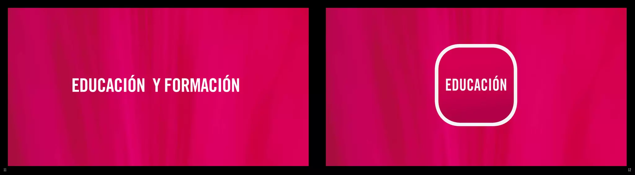 EDUCACIÓN Y FORMACIÓN   EDUCACIÓN



     11
      17                                       12
                                               18
11                                                  12
 