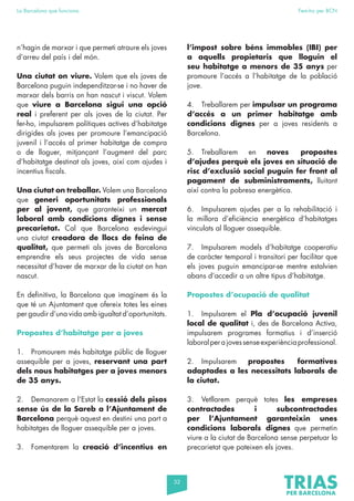 32
La Barcelona que funciona Fem-ho per BCN
n’hagin de marxar i que permeti atraure els joves
d’arreu del país i del món.
Una ciutat on viure. Volem que els joves de
Barcelona puguin independitzar-se i no haver de
marxar dels barris on han nascut i viscut. Volem
que viure a Barcelona sigui una opció
real i preferent per als joves de la ciutat. Per
fer-ho, impulsarem polítiques actives d’habitatge
dirigides als joves per promoure l’emancipació
juvenil i l’accés al primer habitatge de compra
o de lloguer, mitjançant l’augment del parc
d’habitatge destinat als joves, així com ajudes i
incentius fiscals.
Una ciutat on treballar. Volem una Barcelona
que generi oportunitats professionals
per al jovent, que garanteixi un mercat
laboral amb condicions dignes i sense
precarietat. Cal que Barcelona esdevingui
una ciutat creadora de llocs de feina de
qualitat, que permeti als joves de Barcelona
emprendre els seus projectes de vida sense
necessitat d’haver de marxar de la ciutat on han
nascut.
En definitiva, la Barcelona que imaginem és la
que té un Ajuntament que ofereix totes les eines
per gaudir d’una vida amb igualtat d’oportunitats.
Propostes d’habitatge per a joves
1. Promourem més habitatge públic de lloguer
assequible per a joves, reservant una part
dels nous habitatges per a joves menors
de 35 anys.
2. Demanarem a l’Estat la cessió dels pisos
sense ús de la Sareb a l’Ajuntament de
Barcelona perquè aquest en destini una part a
habitatges de lloguer assequible per a joves.
3. Fomentarem la creació d’incentius en
l’impost sobre béns immobles (IBI) per
a aquells propietaris que lloguin el
seu habitatge a menors de 35 anys per
promoure l’accés a l’habitatge de la població
jove.
4. Treballarem per impulsar un programa
d’accés a un primer habitatge amb
condicions dignes per a joves residents a
Barcelona.
5. Treballarem en noves propostes
d’ajudes perquè els joves en situació de
risc d’exclusió social puguin fer front al
pagament de subministraments, lluitant
així contra la pobresa energètica.
6. Impulsarem ajudes per a la rehabilitació i
la millora d’eficiència energètica d’habitatges
vinculats al lloguer assequible.
7. Impulsarem models d’habitatge cooperatiu
de caràcter temporal i transitori per facilitar que
els joves puguin emancipar-se mentre estalvien
abans d’accedir a un altre tipus d’habitatge.
Propostes d’ocupació de qualitat
1. Impulsarem el Pla d’ocupació juvenil
local de qualitat i, des de Barcelona Activa,
impulsarem programes formatius i d’inserció
laboralperajovessenseexperiènciaprofessional.
2. Impulsarem propostes formatives
adaptades a les necessitats laborals de
la ciutat.
3. Vetllarem perquè totes les empreses
contractades i subcontractades
per l’Ajuntament garanteixin unes
condicions laborals dignes que permetin
viure a la ciutat de Barcelona sense perpetuar la
precarietat que pateixen els joves.
 