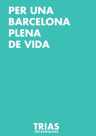 PER UNA
BARCELONA
PLENA
DE VIDA
 