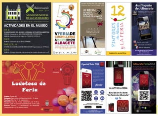 2014 
MUSEO MUNICIPAL DE ALBACETE 
P l a z a d e l A l t o z a n o s / n 
2014 
XI BIENAL 
DE ARTES 
PLÁSTICAS 
CIUDAD DE ALBACETE 
H O R A R I O 
Mañanas de 10´30 a 13´30 
Tardes de 17´00 a 21´00 
Lunes cerrado 
Colabora: 
OFICINA MUNICIPAL DE TURISMO 
Plaza del Altozano s/n 
Teléfono 967 63 00 04 
info@oficinaturismoalbacete.es 
@albacete 
 