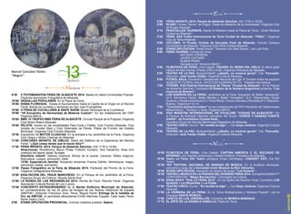 9’30 V FOTOMARATON FERIA DE ALBACETE 2014. Bases en stand Universidad Popular. 
Organiza Asociación Fotográfica de Albacete. 
10’00 VAQUILLAS POPULARES. En la Plaza de Toros. 
10’00 DIANA FLOREADA. Desde el Ayuntamiento hasta la Capilla de la Virgen en el Recinto 
Ferial. Banda de cornetas y tambores de San Juan Evangelista. 
10’00 V FERIA DE CUCHILLERIA & KNIFE SHOW. Museo Municipal de la Cuchillería. 
10’00 “VII Encuentro de Hermandad de Moteros Custom”. En las instalaciones del ITAP. 
Organiza MACA. 
10’00 BMX. IV TROFEO BMX FERIA DE ALBACETE. Circuito Parque de la Pulgosa. Organiza 
Club Xtrem Riders Albacete. 
10’00 PELOTA. Torneo en las modalidades Pala Corta y Paleta. Club Frontón Albacete, Club 
Quijote de Ciudad Real y Club Villamalea de Pelota. Pistas de Frontón del Estadio 
Municipal. Organiza Club Frontón Albacete. 
10’30 Exposición de MOTOS CLASICAS. En la entrada a los Jardinillos de la Feria. Organiza 
Club Vespa y Motos Clásicas de Albacete. 
11’00 CONCURSO INFANTIL DE DIBUJO. Stand del Teléfono de la Esperanza del Recinto 
Ferial, “¿Qué cosas tienes que te hacen feliz?”. 
11’30 FERIA INFANTIL 2014. Parque de Abelardo Sánchez. (De 11’30 a 14’00). 
Atracciones: Rocódromo, Barco Pirata, Futbolín humano, Toro mecánico, Área mini 
cowboys del lejano oeste, Bungee. 
Diverferia infantil: Talleres creativos: Búhos de la suerte, Llaveros, Sellos mágicos, 
Naturaleza, Juegos, animación, baile. 
12’00: Espectáculo familiar: Actuación showman Francis Zafrilla. Ventriloquía, magia, 
canciones, bailes, animación. 
12’00 Paseo Fotográfico en la Feria de Albacete 2014. Partiendo del Pincho de la Feria. 
Organiza Instagramers Albacete. 
12’00 EXALTACION DEL TRAJE MANCHEGO. En el Parque de los Jardinillos de la Feria. 
Organiza Grupo de Folklore “Abuela Santa Ana”. 
12’00 LA RONDA DE LOS REDONDELES 2014. Ronda de Feria. Recinto Ferial. Organiza 
Asociación Cultural Ronda de Los LLanos. 
12’45 CONCIERTO EXTRAORDINARIO de la Banda Sinfónica Municipal de Albacete, 
en conmemoración de los 20 años de Amigos de los Teatros Históricos de España 
(AMITHE). Dirección Francisco Grau. Tenor: Miguel Ferrer. Entrega de la medalla de 
Oro de AMITHE, al periodista albacetense Emilio Martínez Espada. Calle Isaac Peral, 
frente Teatro Circo. 
2’00 STAND DIPUTACIÓN PROVINCIAL. Conoce nuestros pueblos: Alpera. 
5’00 FERIA INFANTIL 2014. Parque de Abelardo Sánchez. (De 17’00 a 19’00). 
5’00 RUGBY. Torneo “Seven” de Rugby. Pistas de Atletismo de la Universidad. Organiza Club 
de Rugby Albacete. 
5’15 PASACALLES TAURINOS. Desde el Altozano hasta la Plaza de Toros. “Unión Musical 
Ciudad de Albacete”. 
5’30 TENIS. XXX Trofeo Internacional de Tenis Ciudad de Albacete. “FINAL”. Organiza 
Club de Tenis Albacete. 
6’00 CICLISMO. VI Prueba Ciclista de Escuelas Feria de Albacete. Circuito Campus 
Universitario de Albacete. Organiza Club Peña Ciclista Albacete. 
6’00 STAND DIPUTACION. Fiesta infantil. “Volemos con Walt Disney”, con Luis Polo. 
6’00 FERIA TAURINA. Corrida de Toros 
ANTONIO FERRERA 
JAVIER CASTAÑO 
RUBEN PINAR 
Ganadería de “Victorino Martín” 
6’00 FILMOTECA DE FERIA. Cine Capitol. FROZEN. EL REINO DEL HIELO. El último gran 
clásico de Walt Disney. (Pases: 6’00 y 8’00). Organiza Filmoteca de Albacete. 
6’00 TEATRO DE LA PAZ. Musical/infantil: ¡¡¡Aladin, un musical genial”. Cía. Trencadis. 
Dirección: José Tomás Cháfer. Organiza Cultural Albacete. 
6’00 FUTBOL SALA. Encuentro Campeonato Nacional de Liga 3ª División entre los equipos 
ALBACETE FÚTBOL SALA – ATLÉTICO ALMONACID F.S. . Pabellón del Parque. 
7’00 TÍTERES. XVII Festival Internacional de Títeres “Ciudad de Albacete”. En el Parque 
de Abelardo Sánchez. Compañía El Retablo de la Ventana (Argentina) presenta “Los 
músicos de Bremen”. 
7’00 LOS BARRIOS EN LA FERIA. Jardinillos de la Feria. Actuación de Ballet “Jerezanas” 
(A.V. Hermanos Falcó); Ballet Marabú y Ballet “Consalero” (A.V. Villacerrada); Grupo 
Guitarra y Guitarra Eléctrica (A.V. Feria-Noria); Coros y Danzas y Rondalla (A.V. Sepulcro- 
Bolera). Organiza F.A.V.A. 
7’00 “Conciertos ambiente motero” en las instalaciones del ITAP. Actuación de “Saltamontes 
Melancólicos”, “TooSoul” y otros. Organiza MACA. 
8’00 XXVI MUESTRA INTERNACIONAL DE FOLKLORE “CIUDAD DE ALBACETE”. En 
el Parque de Abelardo Sánchez actuación del Grupo “COROS Y DANZAS FUENTE 
AGRIA”, de Puertollano (Ciudad Real). 
Coordina Grupo de Danzas Manchegas Magisterio de Albacete. 
8’00 TEATRO CIRCO. Humor: “En verdad os digo”… Con Goyo Jiménez. Organiza Cultural 
Albacete. 
8’30 TEATRO DE LA PAZ. Musical/infantil: ¡¡¡Aladin, un musical genial”. Cía. Trencadis. 
Dirección: José Tomás Cháfer. Organiza Cultural Albacete. 
10’00 FILMOTECA DE FERIA. Cine Capitol. CAPITAN AMERICA 2. EL SOLDADO DE 
INVIERNO, con Scarlett Johannson y Robert Redford. Filmoteca de Albacete. 
10’00 Teatro en Feria. EA! Teatro (antiguos Cines Candilejas). CABARET EXIT, Cía EA! 
Teatro. 
10’30 103º FESTIVAL NACIONAL DE BANDAS DE MÚSICA. En el Auditorio Municipal, 
concierto a cargo de la Sociedad Unión Musical de Biar (Alicante). 
10’30 STAND DIPUTACION. Actuación en directo del grupo “Los Rodeos”. 
10’30 TEATRO y MUSICA EN LA POSADA DEL ROSARIO FERIA 2014. Compañía ALBACITY 
CORPORATION: “Magia Borraschha”. Concejalía de Cultura. 
10’30 ZONA ROCK “VIVA LA FERIA 2014”. En los Ejidos del Recinto Ferial. Concierto LOS 
SUAVES + LA PEGATINA + LA FUGA. 
11’00 TEATRO CIRCO. Humor: “En verdad os digo”… Con Goyo Jiménez. Organiza Cultural 
Albacete. 
11’00 LA VERBENA DE LA FERIA. En la “Zona Multiservicios y Verbena Popular”, con la 
Orquesta SANTA MONICA. 
11’00 CASETA DE LOS JARDINILLOS. Concierto de MONICA NARANJO. 
11’15 EL ARTE DE LA DANZA A CABALLO. Plaza de Toros. 
Manuel González Núñez 
“Magnú” 
@albacete 
 