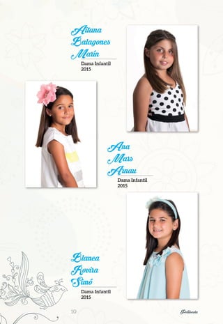 Ana
Mars
Arnau
Dama Infantil
2015
Aitana
Balagones
Marín
Dama Infantil
2015
Blanca
Rovira
Simó
Dama Infantil
2015
10	 Peñíscola
 
