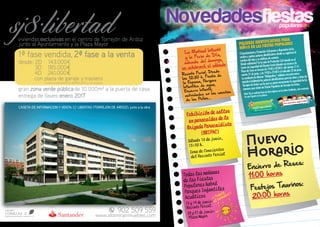 Novedades 2016
sj8·libertad
GRUPO
COMILLAS 2
viviendas exclusivas en el centro de Torrejón de Ardoz
junto al Ayuntamiento y la Plaza Mayor
gran zona verde públicade 10.000m² a la puerta de casa
902 509 559
www.altamirainmuebles.com
desde: 2D 143.000€
3D 185.000€
4D 241.000€
con plaza de garaje y trastero
( A ESTAS CANTIDADES SE REPERCUTIRÁ EL IVA VIGENTE)
entrega de llaves:enero 2017
FINANCIAPROMUEVE y CONSTRUYE
1ª fase vendida, 2ª fase a la venta
CASETA DE INFORMACION Y VENTA: C/ LIBERTAD (TORREJON DE ARDOZ), junto a la obra
SJ8·PROMOCIONES Y OBRAS S.A.
PULSERAS IDENTIFICATIVAS PARA
NIÑ@S EN LAS FIESTAS POPULARES
ElAyuntamientoyProtecciónCivilponenadisposicióndelas
madresypadrespulserasidentificativasdondeseregistraráel
nombredelniñoyunteléfonodecontacto.
Dóndesolicitarlas?EnlasededeProtecciónCivilsituadaenel
CentrodeSeguridaddelRecintoFerialubicadoconaccesoala
PlazadeTorosenhorariode19:00a02:00h.delviernes17al
martes21dejunio,yde19:00a23:00helmiércoles22dejunio.
Laacademiadeidiomas“Myliguabox”colaboraconestanueva
iniciativafacilitandolaspulserasidentificativasparalosniñosyniñasde
TorrejóndeArdozconlasquesequiereincrementarlaseguridaddelos
menoresquevisitenlasFiestasPopularesdeTorrejóndeArdoz.
Nota:Noserealizarábasededatosalgunaconlosdatosfacilitados,sóloconstando
losquefigurenenlapulsera.
Por nuestra seguridad
La Matinal Infantil
y la Feria de Día,
además del domingo,
se celebrará el sábado
Recinto Ferial. Desde
las 12:30 h. Fiesta de
la Espuma, Parques
Infantiles de agua,
Encierro Infantil,
actividades en las casetas
de las Peñas...
Exhibicióndesaltos
enparacaídasdela
BrigadaParacaidista
(BRIPAC)
Sábado 18 de junio,
13:30 h.
Zona de Conciertos
del Recinto Ferial
Nuevo
Horario
Encierro de Reses:
11:00 horas
Festejos Taurinos:
20:00 horas
Todaslasmañanas
delasFiestas
Populareshabrá
ParquesInfantiles
Acuáticos
18y19dejunio:
RecintoFerial.
20y21dejunio:
PlazaMayor
¡¡Tráete
el bañador!!
 