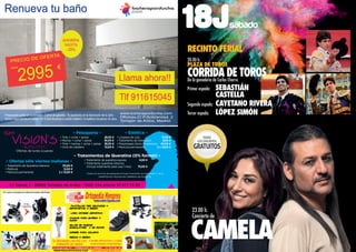 C/ Juncal, 1 - 28850 Torrejón de Ardoz - Teléf. cita previa: 91 677 73 83
New
VISION’S- Estilistas -
Ofertas de lunes a jueves
– Ofertas sólo viernes mañanas –
• Tratamiento de Queratina Intensivo 50,00 e
• Pedicura 12,00 e
• Manicura permanente 2 x 15,00 e
– Peluquería –
• Tinte + cortar + peinar 28,50 e
• Mechas + cortar + peinar 35,00 e
• Tinte + mechas + cortar + peinar 38,50 e
• Corte de caballero 10,00 e
– Estética –
• Limpieza de cutis 13,00 e
• Tratamiento de hidratación 8,00 e
• Presoterapia (bono 10 sesiones) 40,00 e
• Manicura permanente 2 x 15,00 e
– Tratamientos de Queratina (0% formol) –
• Tratamiento de queratina express 8,50 e
• Tratamiento queratina intensivo
(incluye tratamiento para casa 1 mes) 75,00 e
(Todos los servicios de peluquería incluyen mascarilla, acondicionador y laca)
OFERTAS NO VÁLIDAS EN VÍSPERAS DE FESTIVOS
2016
23.00 h.
Concierto de
Camela
18Jsábado
TODOS
LOSCONCIERTOS
GRATUITOS
RECINTO FERIAL
20.00 h.
PLAZA DE TOROS
CORRIDA DE TOROSDe la ganadería de Carlos Charro.
Primer espada:	 Sebastián
Castella
Segundo espada:	 Cayetano Rivera
Tercer espada:	 López Simón
 