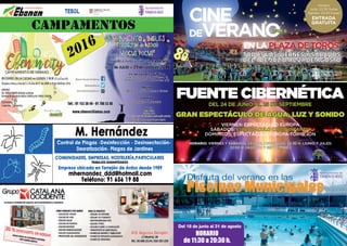 Concejalía de Festejos
cine
deverano2 0 1 6
Horario
Julio: 22.30 horas
Agosto: 22.00 horas
enTrada
GraTUiTa
enLaPLaZadeToroS
TodoS LoS vierneS y SábadoS
deL 1 de jULio aL 27 de aGoSTo
Fuente CibernétiCa
del 24 de junio al 25 de septiembre
gran espeCtáCulo de agua, luz y sonido
Viernes: espectáculo europa
sábados: espectáculo circo-infantil
domingos: espectáculo europa-torrejón
Horario: Viernes y sábados: 23.00 h. | domingos: 22.30 h. (junio y julio)
22:00 h. (agosto y septiembre)
HORARIO
de 11:30 a 20:30 h.
Del 18 de junio al 31 de agosto
 