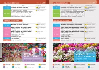 FIRA DE L’ART
HORA ACTE LLOC/UBICACIÓ
9 - 19 h
Mercadet de ﬂors i plantes de Tots Sants 1 39 Plaça d'Espanya i
Cementeri
18 - 20.30 h
Revetla de Tots Sants. Nit de rosaris i calaveres
· Taller de carabasses · Taller de rosaris
· Maquillatge terroríﬁc · Photo call dels horrors
8 Plaça de Santa Maria
la Major
21 - 1.30 h
Revetla de Tots Sants. Nit de rosaris i calaveres
1/2 Marató de Cinema de Terror:
El proyecto de la bruja de Blair
Paranormal Activity
Pesadilla en Elm Street
33 Casal de Joves
sa Fàbrica
22.30 h Festa de Halloween 12 Pub Aqua / Quina Canya
00 h Concert a càrrec de Cirko + DJ Ferri 12 Sa Lluna
CASTELLANO
FIRA DE L’ART
CATALÀ
DEPORTE
MÚSICA Y BAILE
TEATRO, CINE
Y LITERATURA
ACTOS POPULARES
EXPOSICIONES Y FERIAS
INFANTILES Y FAMILIARES
Y ADEMÁS
GASTRONOMÍA
ESPORT
MÚSICA I BALL
TEATRE I CINEMA
ACTES POPULARS
EXPOSICIONS I FIRES
INFANTILS I FAMILIARS
A MÉS A MÉS
GASTRONOMIA
DIMARTS, 31 D’OCTUBRE
REVETLA
DE TOTS SANTS
Nit de rosaris i calaveres
Santa Maria la Major i Casal de Joves
MERCADILLO
FLORES Y PLANTAS
Todos los Santos
9 - 19 h Plaza de Espanya y Cementerio
HORA ACTE LLOC/UBICACIÓ
9 - 19 h
Mercadet de ﬂors i plantes de Tots Sants 1 39 Plaça d'Espanya i
Cementeri
10.30 - 19.30 h
II Fira de la Ciència i de la Tecnologia
Col·laboració: Direcció General d’Innovació i Recerca, i
Conselleria d’Innovació, Recerca i Turisme, GOIB.
Ciència al carrer en col·laboració amb la UIB, centres
educatius d’Inca i centres de recerca de les Illes.
Experimentació, tallers i divulgació de la ciència
10 Plaça de Mallorca
DILLUNS, 30 D’OCTUBRE
HORA ACTO LUGAR/UBICACIÓN
9 - 19 h
Mercadillo de ﬂores y plantas de Todos los Santos 1 39 Plaza de Espanya
y Cementerio
18 - 20.30 h
Vigilia de Todos los Santos. Noche de rosarios y calaveras
· Taller de calabazas · Taller de rosarios
· Maquillaje terroríﬁco · Photo call de los horrores.
8 Plaza de Santa Maria
la Mayor
21 - 1.30 h
Vigilia de Todos los Santos. Noche de rosarios y calaveras
1/2 Maratón de Cine de Terror:
El proyecto de la bruja de Blair
Paranormal Activity
Pesadilla en Elm Street
33 Casal de Jóvenes
Sa Fàbrica
22.30 h Fiesta de Halloween 12 Pub Aqua / Quina Canya
00 h Concierto a cargo de Cirko + DJ Ferri 12 Sa Lluna
MARTES, 31 DE OCTUBRE
HORA ACTO LUGAR/UBICACIÓN
9 - 19 h
Mercadillo de ﬂores y plantas de Todos los Santos 1 39 Plaza de Espanya y
Cementerio
10.30 - 19.30 h
II Feria de la Ciencia y de la Tecnología
Organització: Dirección General de Innovación e Investigación
y Consejería de Innovación, Investigación y Turismo, GOIB.
Ciencia en la calle en colaboración con la UIB, centros
educativos de Inca y centros de investigación de las Illes.
Experimentación, talleres y divulgación de la ciencia
10 Plaza de Mallorca
LUNES, 30 DE OCTUBRE
 