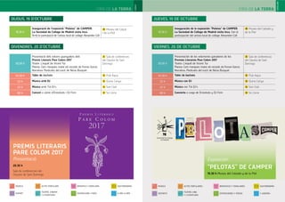 FIRA DE LA TERRA
Exposición
“PELOTAS” DE CAMPER
19.30 h Museu del Calzado y de la Piel
CASTELLANO
FIRA DE LA TERRA
CATALÀ
20.30 h
Presentació dels volums guanyadors dels
Premis Literaris Pare Colom 2017
Teatre: L’inquilí ,de Vicent Tur
Poesia: Com mosques matar els records, de Ferran Garcia
Narrativa: Partícules del nucli, de Núria Busquet
25 Sala de conferències
del Claustre de Sant
Domingo
22.30 h Taller de bachata 12 Pub Aqua
23 h Música amb DJ 12 Quina Canya
23 h Música amb Tià DJ’s 14 Sart Club
00 h Concert a càrrec d’Enrockats i DJ Ferri 12 Sa Lluna
19.30 h
Inauguración de la exposición "Pelotas" de CAMPER.
La Sociedad de Collage de Madrid visita Inca. Con la
participación del artista local de collage Alexandre Coll
28 Museo del Calzado y
de la Piel
VIERNES, 20 DE OCTUBRE
20.30 h
Presentación de los volúmenes ganadores de los
Premios Literarios Pare Colom 2017
Teatro: L’inquilí, de Vicent Tur
Poesia: Com mosques matar els records, de Ferran Garcia
Narrativa: Partícules del nucli, de Núria Busquet
25 Sala de conferencias
del Claustro de Sant
Domingo
22.30 h Taller de bachata 12 Pub Aqua
23 h Música con DJ 12 Quina Canya
23 h Música con Tià DJ’s 14 Sart Club
00 h Concierto a cargo de Enrockats y DJ Ferri 12 Sa Lluna
JUEVES, 19 DE OCTUBRE
DIVENDRES, 20 D’OCTUBREDIVENDRES, 20 D’OCTUBRE
PREMIS LITERARIS
PARE COLOM 2017
Presentació
20.30 h
Sala de confèrencies del
Claustre de Sant Domingo
DEPORTE
MÚSICA
TEATRO, CINE
Y LITERATURA
ACTOS POPULARES
EXPOSICIONES Y FERIAS
INFANTILES Y FAMILIARES
Y ADEMÁS
GASTRONOMÍA
19.30 h
Inauguració de l’exposició “Pelotas” de CAMPER.
La Sociedad de Collage de Madrid visita Inca.
Amb la participació de l’artista local de collage Alexandre Coll
28 Museu del Calçat
i de la Pell
DIJOUS, 19 D’OCTUBREDIJOUS, 19 D’OCTUBRE
ESPORT
MÚSICA
TEATRE, CINEMA
I LITERATURA
ACTES POPULARS
EXPOSICIONS I FIRES
INFANTILS I FAMILIARS
A MÉS A MÉS
GASTRONOMIA
 