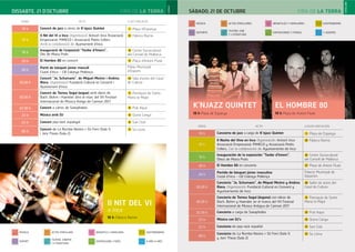 FIRA DE LA TERRADISSABTE, 21 D’OCTUBRE SÁBADO, 21 DE OCTUBRE
CASTELLANO
FIRA DE LA TERRA
CATALÀ
DEPORTE
MÚSICA
TEATRO, CINE
Y LITERATURA
ACTOS POPULARES
EXPOSICIONES Y FERIAS
INFANTILES Y FAMILIARES
Y ADEMÁS
GASTRONOMÍA
ESPORT
MÚSICA
TEATRE, CINEMA
I LITERATURA
ACTES POPULARS
EXPOSICIONS I FIRES
INFANTILS I FAMILIARS
A MÉS A MÉS
GASTRONOMIA
HORA ACTO LUGAR/UBICACIÓN
19 h Concierto de jazz a cargo de K’njazz Quintet 1 Plaza de Espanya
19 h
II Noche del Vino en Inca Organización: Activa't Inca
Associació Empresarial, PIMECO y Associació Petits
Cellers. Con la colaboración de: Ayuntamiento de Inca
22 Fàbrica Ramis
19 h
Inauguración de la exposición “Tardor d’hivern”.
Óleos de Maria Prats
16 Centre Sociocultural
del Consell de Mallorca
20 h El Hombre 80 en concierto 17 Plaza de Antoni Fluxà
20 h
Partido de básquet júnior masculino
Ciutat d’Inca – CB Colonya Pollença
Palacio Municipal de
Deportes
20.30 h
Concierto “Jo, Schumann”, de Miquel Mestre y Andreu
Riera. Organización: Fundació Cultural es Convent y
Ayuntamiento de Inca
26 Salón de actos del
Casal de Cultura
20.30 h
Concierto de Tomeu Seguí (órgano) con obras de
Bach, Bohm y Haendel, en el marco del VII Festival
Internacional de Música Antigua de Caimari 2017
8 Parroquia de Santa
Maria la Major
22.30 h Concierto a cargo de Saxophobia 12 Pub Aqua
23 h Música con DJ’s 12 Quina Canya
23 h Concierto de pop-rock español 14 Sart Club
00 h
Concierto de La Rumba Nostra + DJ Ferri (Sala 1)
y Joni Theas (Sala 2)
12 Sa Lluna
II NIT DEL VI
a Inca
19 h Fàbrica Ramis
HORA ACTE LLOC/UBICACIÓ
19 h Concert de jazz a càrrec de K’njazz Quintet 1 Plaça d’Espanya
19 h
II Nit del Vi a Inca Organització: Activa't Inca Associació
Empresarial, PIMECO i Associació Petits Cellers
Amb la col·laboració de: Ajuntament d'Inca
22 Fàbrica Ramis
19 h
Inauguració de l’exposició “Tardor d’hivern”,
Olis de Maria Prats
16 Centre Sociocultural
del Consell de Mallorca
20 h El Hombre 80 en concert 17 Plaça d'Antoni Fluxà
20 h
Partit de bàsquet júnior masculí
Ciutat d’Inca – CB Colonya Pollença
Palau Municipal
d’Esports
20.30 h
Concert “Jo, Schumann”, de Miquel Mestre i Andreu
Riera. Organització: Fundació Cultural es Convent i
Ajuntament d’Inca
26 Sala d’actes del Casal
de Cultura
20.30 h
Concert de Tomeu Seguí (orgue) amb obres de
Bach, Bohm i Haendel, dins el marc del VII Festival
Internacional de Música Antiga de Caimari 2017
8 Parròquia de Santa
Maria la Major
22.30 h Concert a càrrec de Saxophobia 12 Pub Aqua
23 h Música amb DJ 12 Quina Canya
23 h Concert pop-rock espanyol 14 Sart Club
00 h
Concert de La Rumba Nostra + DJ Ferri (Sala 1)
i Joni Theas (Sala 2)
12 Sa Lluna
K’NJAZZ QUINTET
19 h Plaza de Espanya
EL HOMBRE 80
19 h Plaza de Antoni Fluxà
 