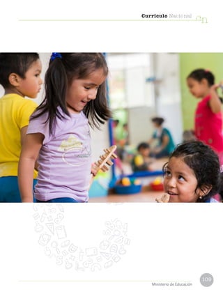 109
Currículo Nacional
cn
Ministerio de Educación
 
