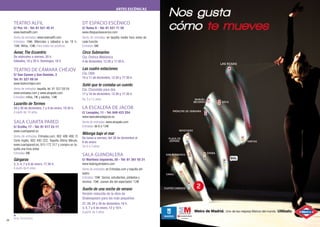 ARTES ESCÉNICAS


     teatro alFil                                         dt espaCio esCéNiCo
     C/ Pez 10 - Tel: 91 521 45 41                        C/ Reina 9 - Tel: 91 521 71 55
     www.teatroalfil.com                                  www.dtespacioescenico.com
     Venta de entradas: www.teatroalfil.com               Venta de entradas: en taquilla media hora antes de
     Entradas: 18€. Miércoles y sábados a las 18 h.,      cada función
     15€. Niños, 10€. Para todos los públicos             Entradas: 6€
     Avner, The Eccentric                                 Circo Submarino
     De miércoles a viernes, 20 h.                        Cía. Onírica Mekánica
     Sábados, 18 y 20 h. Domingos, 18 h.                  4 de diciembre, 12.30 y 17.30 h.

     teatro de Cámara CHéjov                              Las cuatro estaciones
     C/ San Cosme y San Damián, 3                         Cía. Utéh
     Tel: 91 527 09 54                                    10 y 11 de diciembre, 12.30 y 17.30 h.
     www.teatrochejov.com                                 Soñé que te contaba un cuento
     Venta de entradas: taquilla, tel. 91 527 09 54,      Cía. Chocolate para dos
     www.entradas.com y www.atrapalo.com                  17 y 18 de diciembre, 12.30 y 17.30 h.
     Entradas: niños, 7€ y adultos, 14€
                                                          De 3 a 12 años
     Lazarillo de Tormes
     29 y 30 de diciembre, 7 y 8 de enero, 19.30 h.       la esCalera de jaCoB
     A partir de 10 años                                  C/ Lavapiés, 11 - Tel: 649 423 254
                                                          www.laescaleradejacob.es
     sala Cuarta pared                                    Venta de entradas: www.atrapalo.com
     C/ Ercilla, 17 - Tel: 91 517 23 17                   Entradas: de 6 a 12€
     www.cuartapared.es
                                                          Milonga bajo el mar
     Venta de entradas: Entradas.com, 902 488 488, El     De lunes a viernes, del 26 de diciembre al
     Corte Inglés, 902 400 222, Taquilla Último Minuto,   6 de enero
     www.cuartapared.es, 915 172 317 y compra en ta-      De 0 a 3 años
     quilla una hora antes
     Entradas: 8€
                                                          sala guiNdalera
     Gárgaras                                             C/ Martínez Izquierdo, 20 - Tel: 91 361 55 21
     2, 3, 4, 7 y 8 de enero, 17.30 h.                    www.teatroguindalera.com
     A partir de 6 años                                   Venta de entradas: en Entradas.com y taquilla del
                                                          teatro
                                                          Entradas: 18€. Socios, estudiantes, jubilados y
                                                          vecinos: 15€. Jueves día del espectador: 12€

                                                          Sueño de una noche de verano
                                                          Versión reducida de la obra de
                                                          Shakespeare para los más pequeños
                                                          27, 28, 29 y 30 de diciembre, 18 h.
                                                          3, 4, 7 y 8 de enero, 12 y 18 h.
                                                          A partir de 3 años
     Avner, The Eccentric
26
 