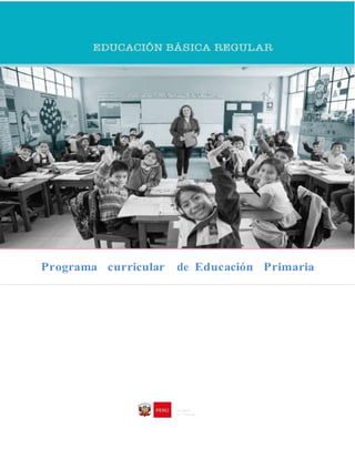 Programa curricular de Educación Primaria
Ministerio
de Educación
 