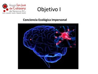 Objetivo IConciencia Ecológica Impersonal