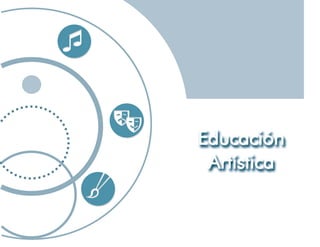 Educación
 Artística
 