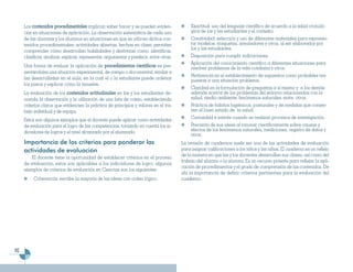 Los contenidos procedimentales implican saber hacer y se pueden eviden-                 Exactitud: uso del lenguaje científico de acuerdo a la edad cronoló-
     ciar en situaciones de aplicación. La observación sistemática de cada uno               gica de los y las estudiantes y el contexto.
     de las alumnas y los alumnos en situaciones en que se utilicen dichos con-              Creatividad: selección y uso de diferentes materiales para represen-
     tenidos procedimentales; actividades abiertas, hechas en clase, permiten                tar modelos, maquetas, simuladores y otros, al ser elaborados por
                                                                                             los y las estudiantes.
     comprender cómo desarrollan habilidades y destrezas como: identificar,
     clasificar, analizar, explicar, representar, argumentar y predecir, entre otras.        Disposición para cumplir indicaciones.
                                                                                             Aplicación del conocimiento científico a diferentes situaciones para
     Una forma de evaluar la aplicación de procedimientos científicos es pre-                resolver problemas de la vida cotidiana y otros.
     sentándoles una situación experimental, de campo o documental, similar a
                                                                                             Pertinencia en el establecimiento de supuestos como probables res-
     las desarrolladas en el aula, en la cual el o la estudiante puede ordenar               puestas a una situación problema.
     los pasos y explicar cómo la resuelve.
                                                                                             Claridad en la formulación de preguntas a sí mismo y a los demás
     La evaluación de los contenidos actitudinales en las y los estudiantes de-              además acerca de los problemas del entorno relacionados con la
     manda la observación y la utilización de una lista de cotejo, estableciendo             salud, medio ambiente, fenómenos naturales, entre otros.
     criterios claros que evidencien la práctica de principios y valores en el tra-          Práctica de hábitos higiénicos, posturales y de medidas que conser-
     bajo individual y de equipo.                                                            ven el buen estado de la salud.

     Estos son algunos ejemplos que el docente puede aplicar como actividades                Curiosidad e interés cuando se realizan procesos de investigación.
     de evaluación para el logro de las competencias, tomando en cuenta los in-              Precisión de sus ideas al razonar científicamente sobre causas y
     dicadores de logros y el nivel alcanzado por el alumnado.                               efectos de los fenómenos naturales, mediciones, registro de datos y
                                                                                             otros.
     Importancia de los criterios para ponderar las                                     La revisión de cuadernos suele ser una de las actividades de evaluación
     actividades de evaluación                                                          para asignar calificaciones a los niños y las niñas. El cuaderno es un reflejo
                                                                                        de la manera en que las y los docentes desarrollan sus clases, así como del
         El docente tiene la oportunidad de establecer criterios en el proceso
                                                                                        trabajo del alumno o la alumna. Es un recurso potente para reflejar la apli-
     de evaluación, estos son aplicables a los indicadores de logro, algunos
                                                                                        cación de procedimientos y el grado de comprensión de los contenidos. De
     ejemplos de criterios de evaluación en Ciencias son los siguientes:
                                                                                        ahí la importancia de definir criterios pertinentes para la evaluación del
          Coherencia: escribe la mayoría de las ideas con orden lógico.                 cuaderno.




92
 