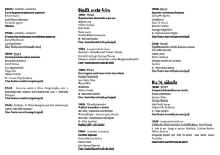 16h30–Correntesàconversa
Éartedopoeta palavrasarquiteturar
Emerenciano
José-AlbertoMarques
FernandoAguiar
Theatro
17h00–Correntesàconversa
Afotografiarevelaoqueescondemaspalavras
DanielMordzinski
LuisSepúlveda
Cine-TeatroGarrett(saladeatos)
18h00-Mesa4
Escrevoparanãosalvaromundo
BrunoVieiraAmaral
InêsPedrosa
EricNepomuceno
FilipaMelo
UbertoStabile
M–RenatoFilipeCardoso
Cine-TeatroGarrett(salaprincipal)
21h00 – Conversa sobre o filme , com oPeregrinação
realizador João Botelho (em colaboração com o Cineclube
Octopus)
Cine-TeatroGarrett(salaprincipal)
21h45 – Exibição do filme (em colaboraçãoPeregrinação
comoCineclubeOctopus)
Cine-TeatroGarrett(salaprincipal)
Dia23,sexta-feira
10h00-Mesa5
Oqueescrevoatormentaoquesou
AfonsoCruz
HélderSimbad
JoãoTordo
KarlaSuarez
SandroWilliamJunqueira
M–MichaelKegler
Cine-TeatroGarrett(salaprincipal)
12h00–Lançamentodelivros
DeixarásaTerra,RenatoCisneros,Planeta
GenteSéria,HugoMezena,Planeta
Ummuronomeiodocaminho,JulietaMonginho,PortoEd.
Cine-TeatroGarrett(saladeatos)
15h00-Mesa6
Escrevoparamedesacorrentardaverdade
IsabelaFigueiredo
JoséMárioSilva
ManuelRui
MûMbana
ValérioRomão
M–MartaBernardes
Cine-TeatroGarrett(salaprincipal)
16h30–Mesadetradução
Traduziréencolheromundo
RitaRay–tradutoraparaBengali
MichaelKegler–tradutorparaAlemão
RuiZink–tradutorparaPortuguês
M–VítorQuelhas
FundaçãoDr.LuísRainha
17h00-Correntesàconversa
Escrevo,logosou
AntonioMuñozMolina
ElviraLindo
JoséManuelFajardo
Cine-TeatroGarrett(saladeatos)
18h00-Mesa7
Escreveréprovocarofracasso
JulietaMonginho
LéliaNunes
PauloM.Morais
RenatoCisneros
RodrigoMagalhães
M–FranciscoJoséViegas
Cine-TeatroGarrett(salaprincipal)
22h00-Mesa8
Opoliticamentecorretoéanovacensura
DanielMunduruku
IsabelLucas
MárioZambujal
RodrigoGuedesdeCarvalho
RuiZink
M–HenriqueCayatte
Cine-TeatroGarrett(salaprincipal)
Dia24,sábado
10h00-Mesa9
Aimparcialidadesilenciaaescrita
ÁlvaroDomingues
CarmenYáñez
CristinaNorton
JoãoPauloSousa
UngulaniBaKaKhosa
M–JoãoGobern
Cine-TeatroGarrett(salaprincipal)
12h00–Lançamentodelivros
Afebredasalmassensíveis,IsabelRioNovo,DomQuixote
A vida é um Tango e outras histórias, Cristina Norton,
OficinadoLivro
Ninguém espera por mim no exílio, João Paulo Sousa,
Teodolito
Cine-TeatroGarrett(saladeatos)
 