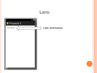 LISTO
Listo, terminamos.
 