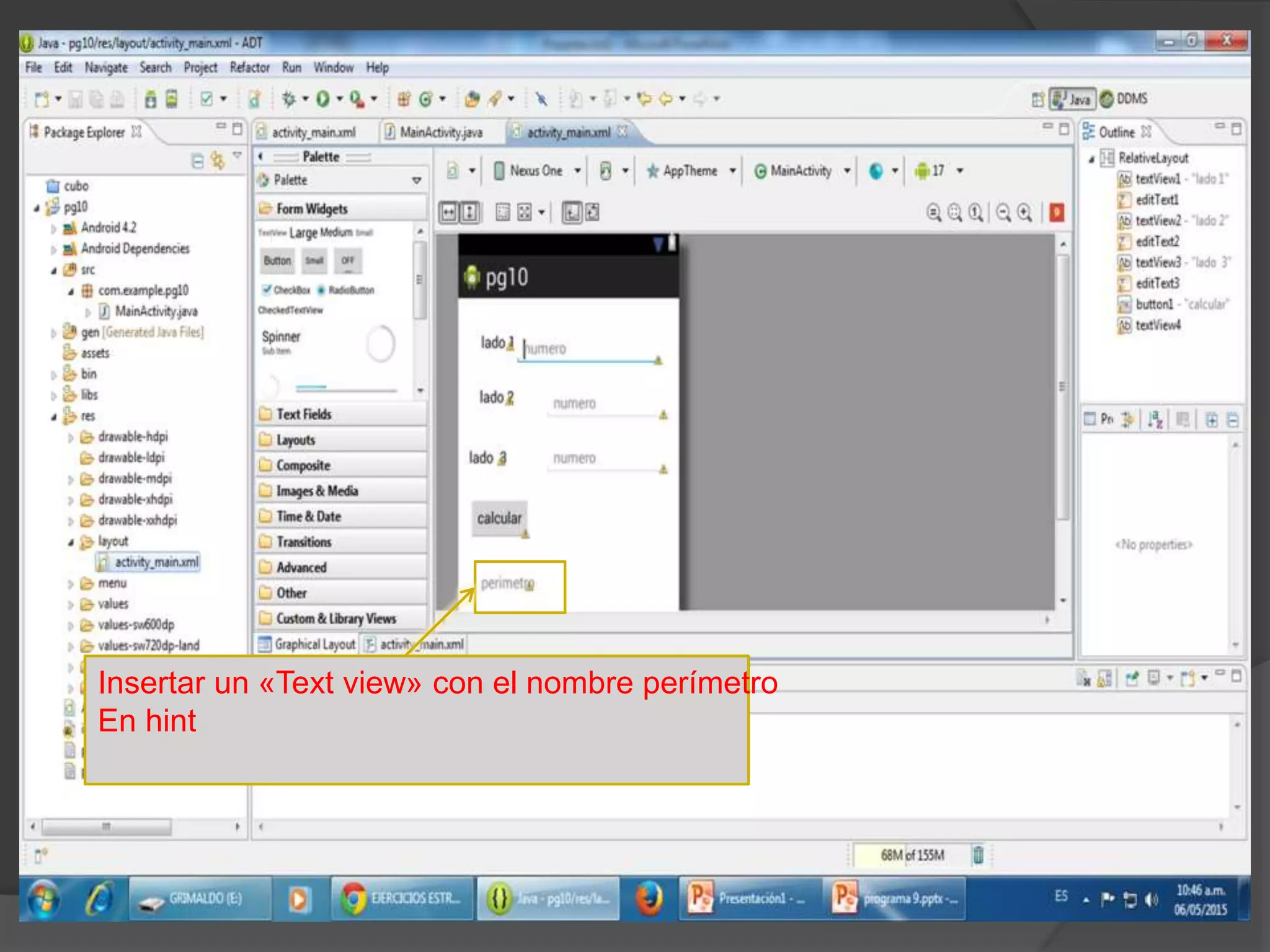 Insertar un «Text view» con el nombre perímetro
En hint
 