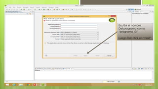 Escribir el nombre
Del programa como
“programa 10”
Luego Dar click en “next”
 