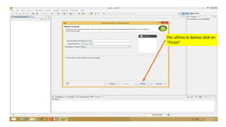 Por ultimo le damos click en
“Finish”
 
