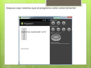 Despues aquí veremos que el programa corrio correctamente!