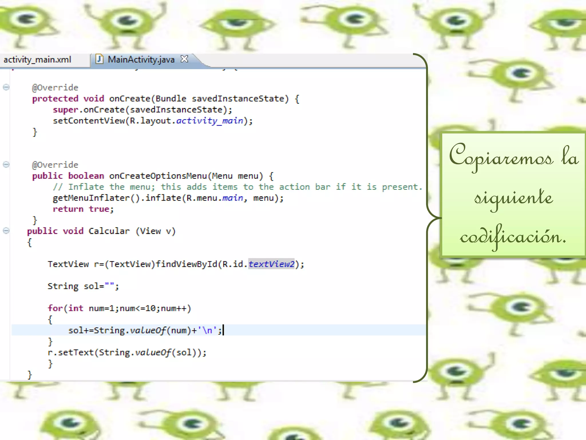 Copiaremos la
siguiente
codificación.