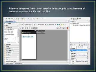Primero debemos insertar un cuadro de texto, y le cambiaremos el
texto a «Imprimir los #’s del 1 al 10»
 