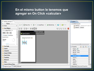 En el mismo button le tenemos que
agregar en On Click «calcular»
 