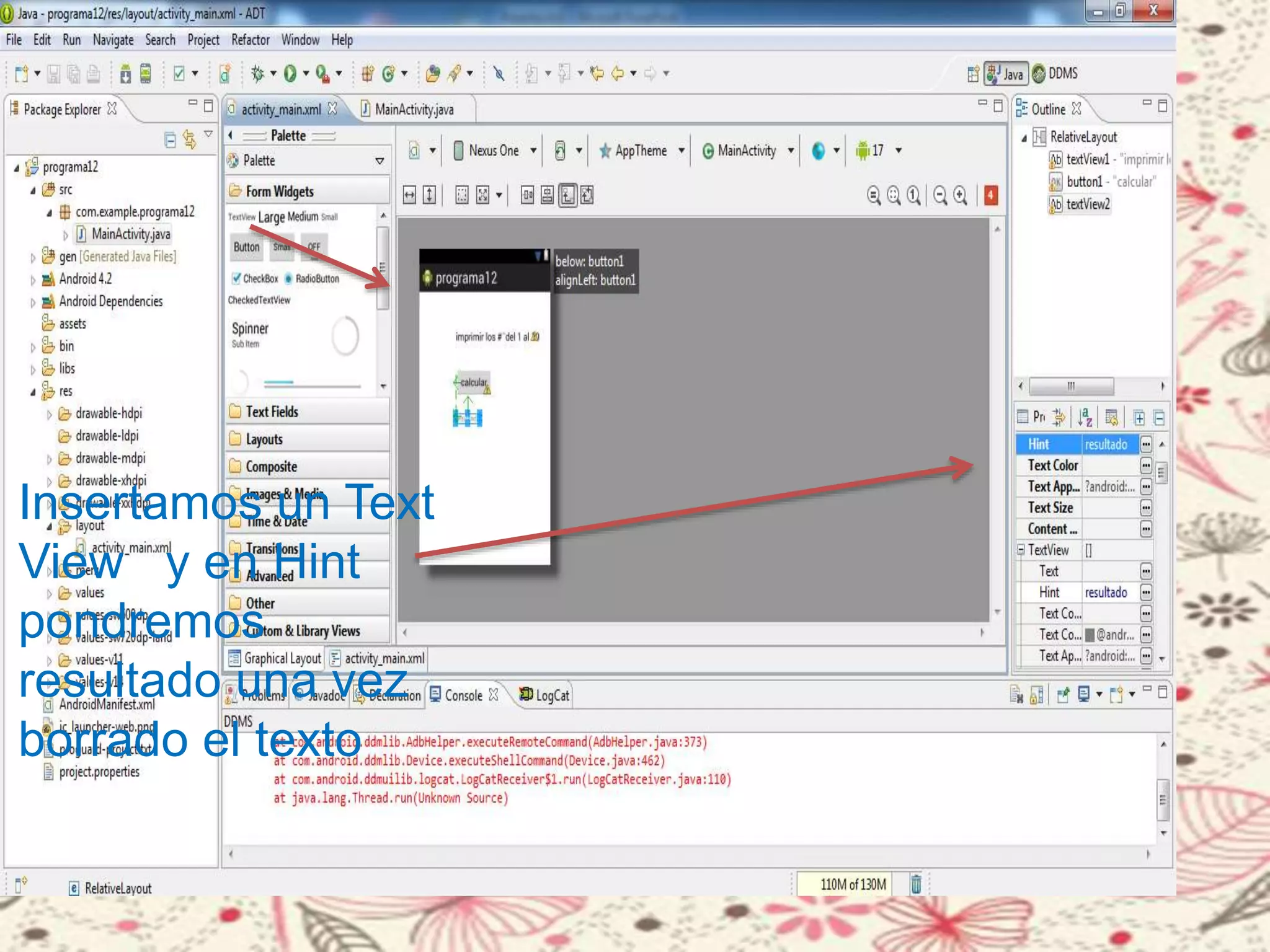 Insertamos un Text
View y en Hint
pondremos
resultado una vez
borrado el texto
 