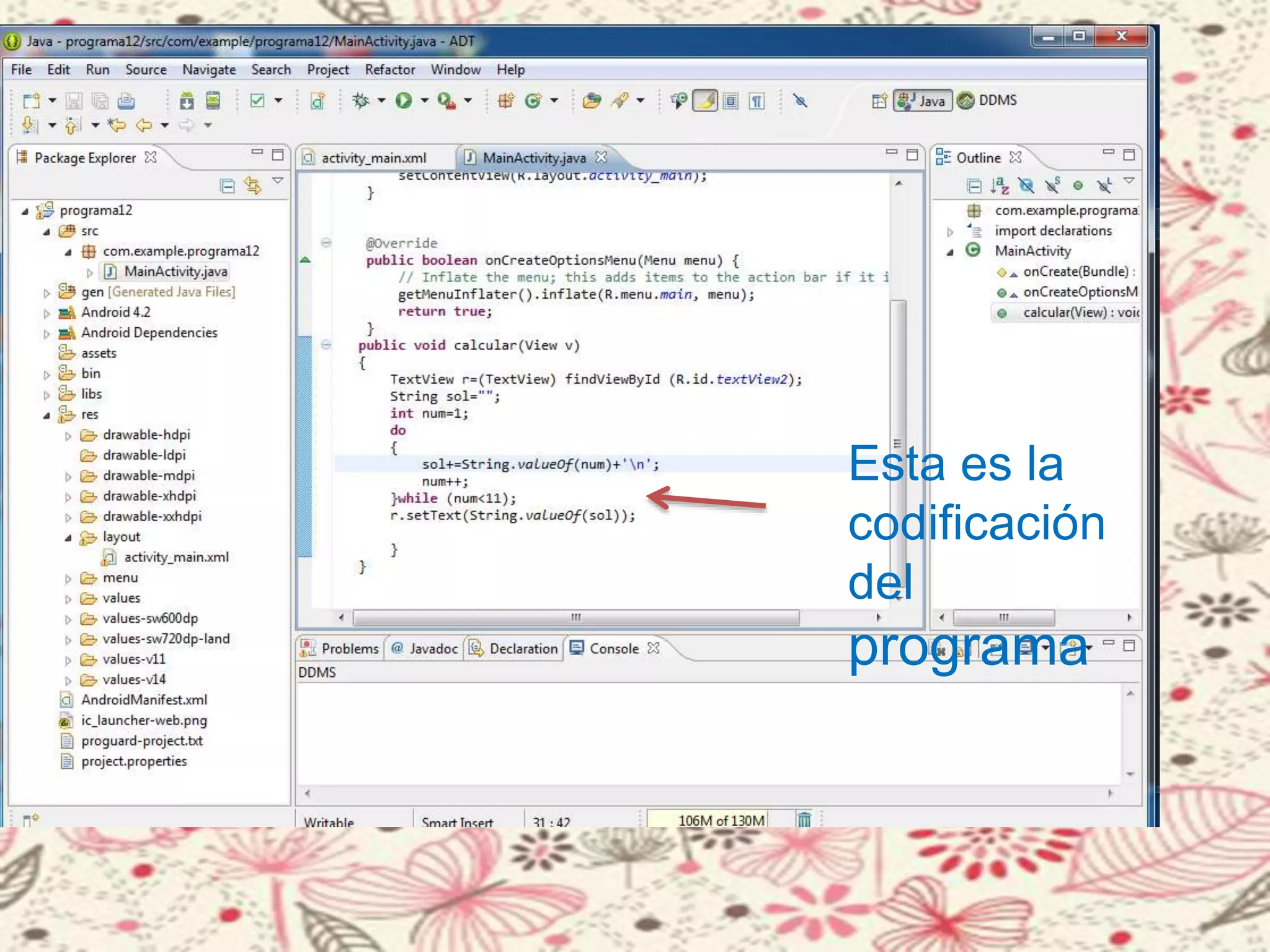 Esta es la
codificación
del
programa
 