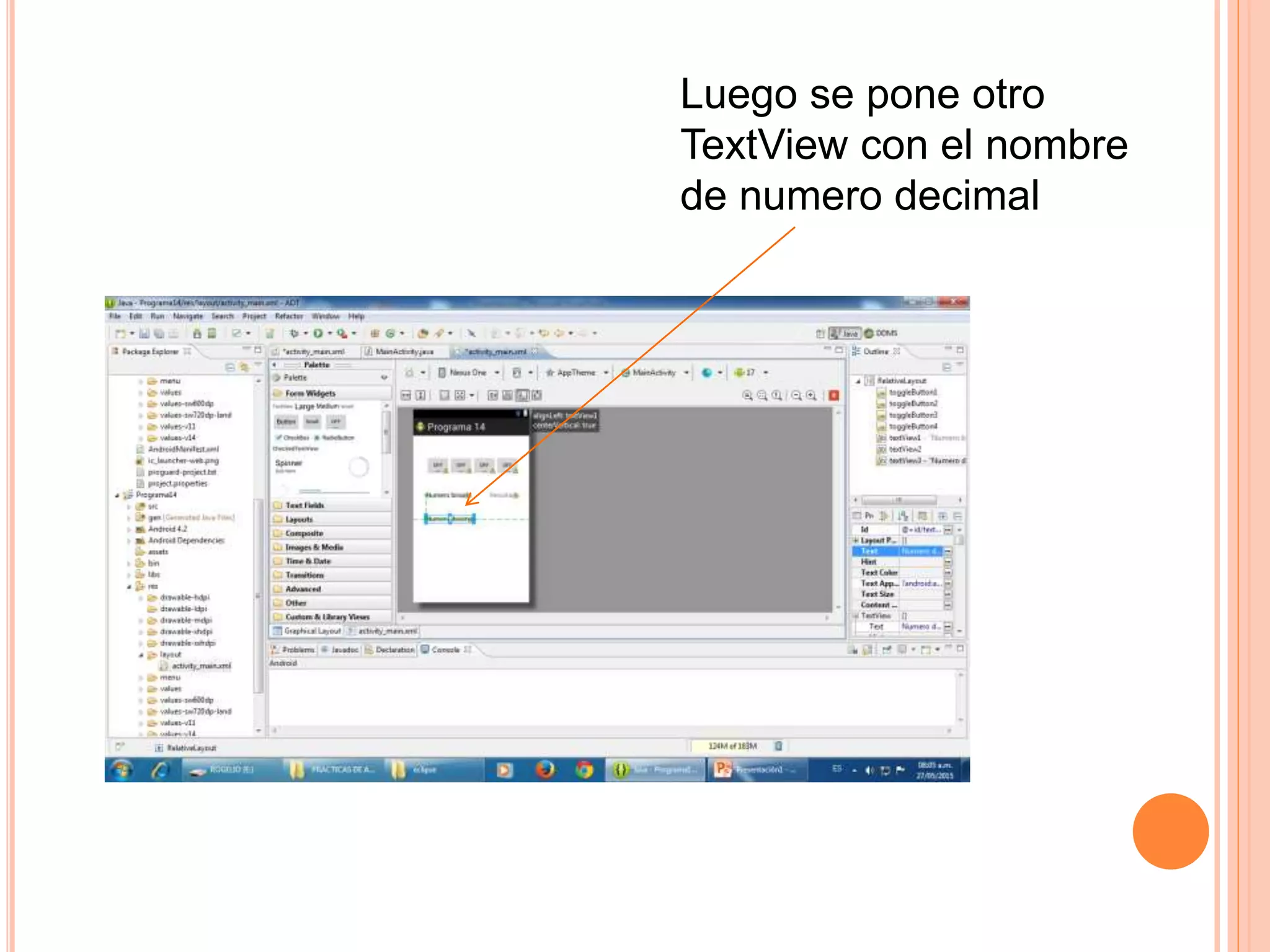 Luego se pone otro
TextView con el nombre
de numero decimal