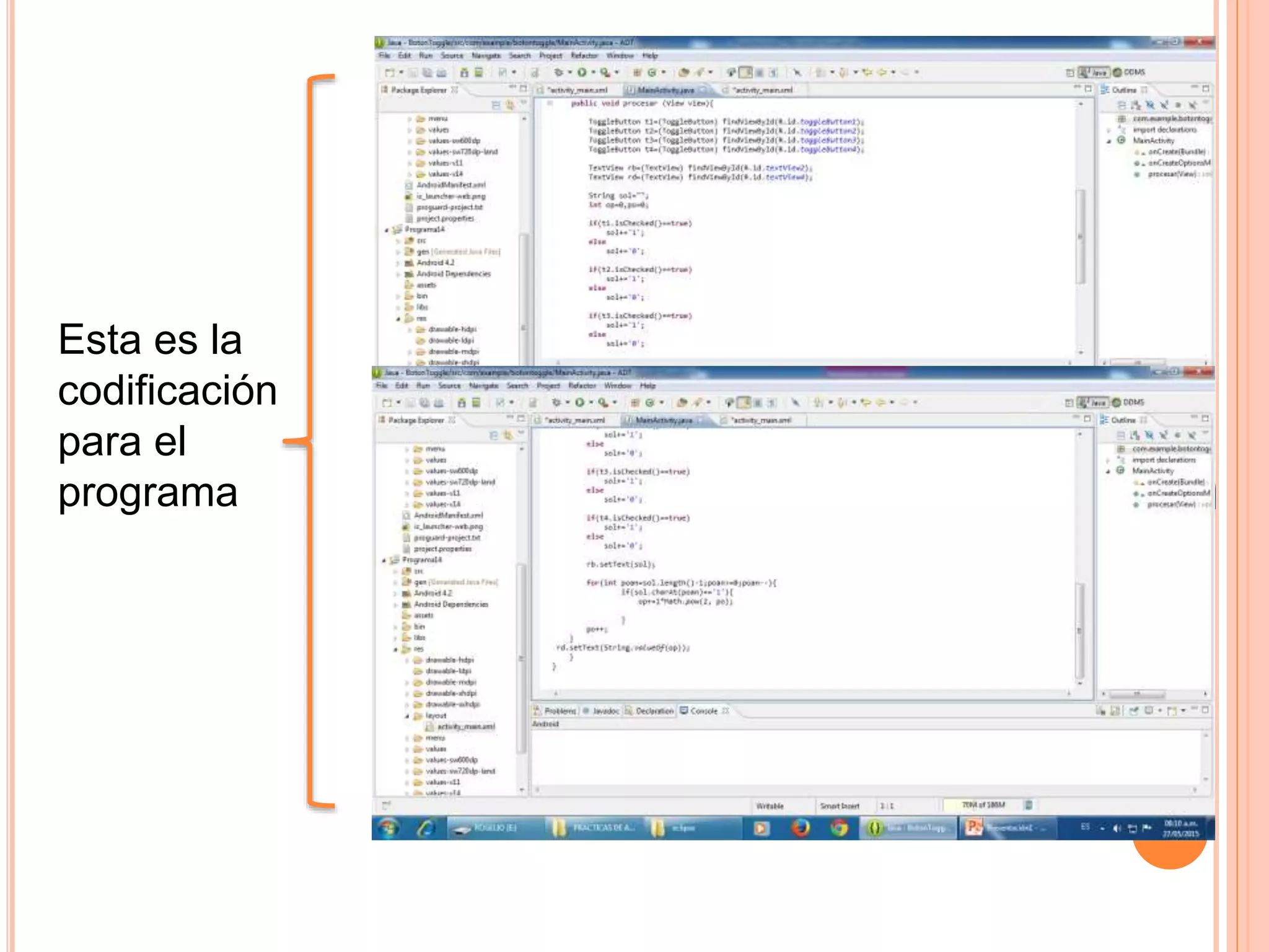 Esta es la
codificación
para el
programa