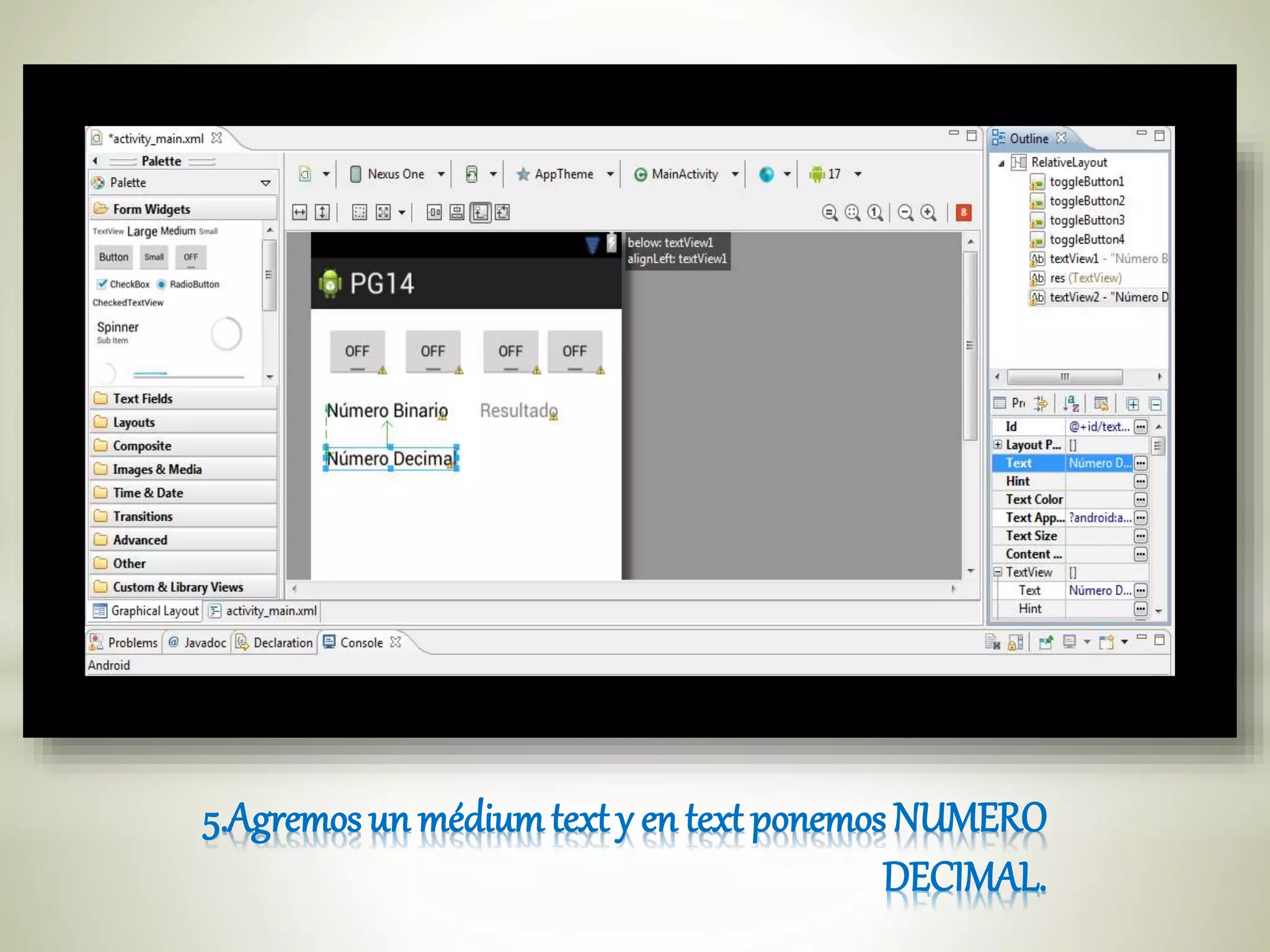 5.Agremos un médiumtext y en text ponemos NUMERO
DECIMAL.