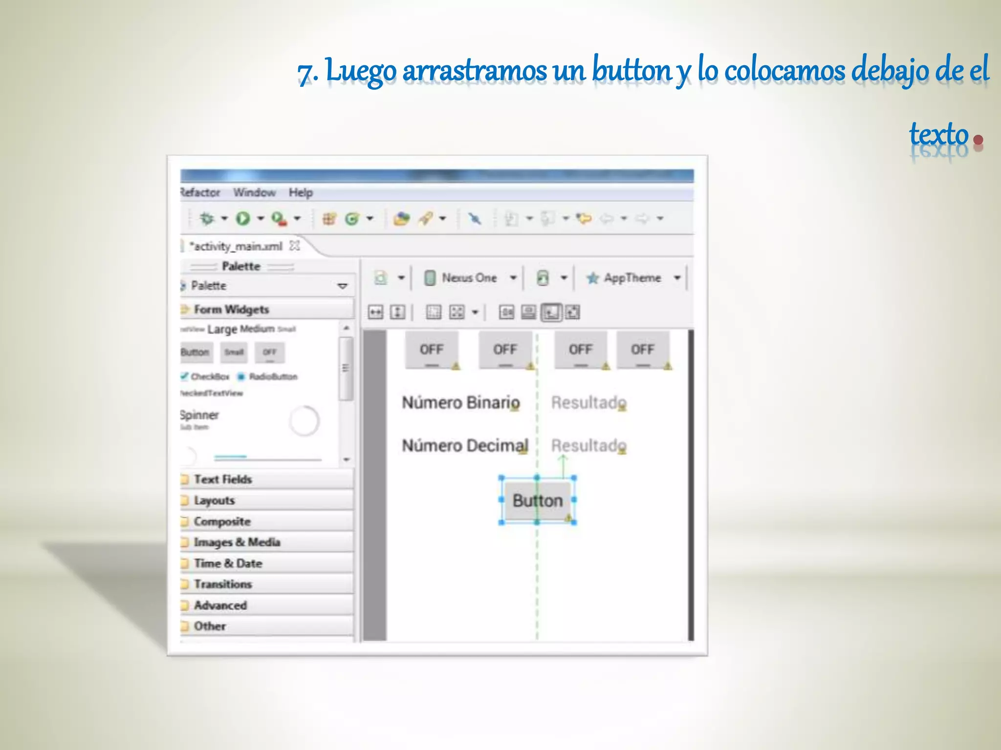 7. Luego arrastramos un buttony lo colocamos debajo de el
texto