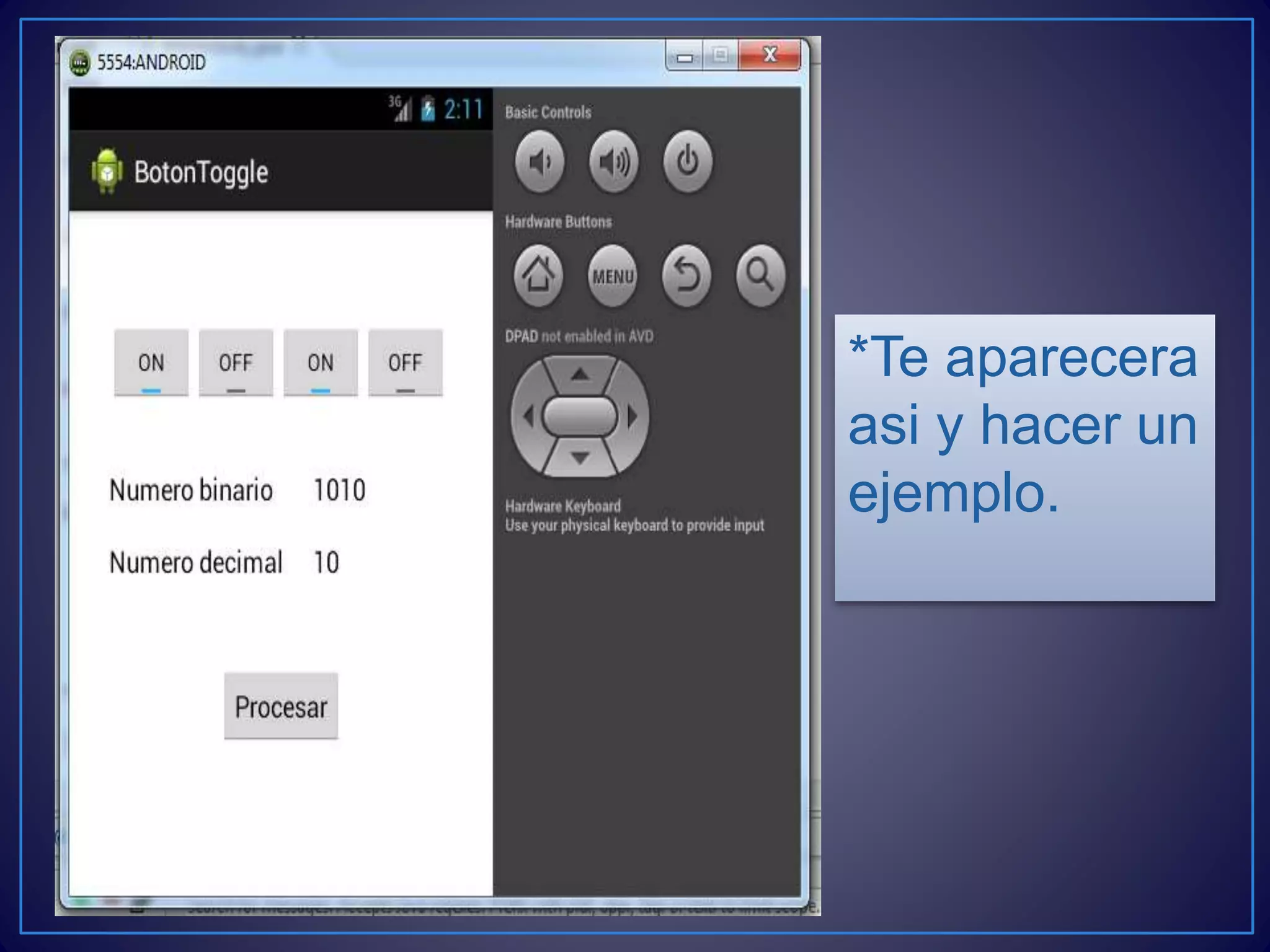 *Te aparecera
asi y hacer un
ejemplo.