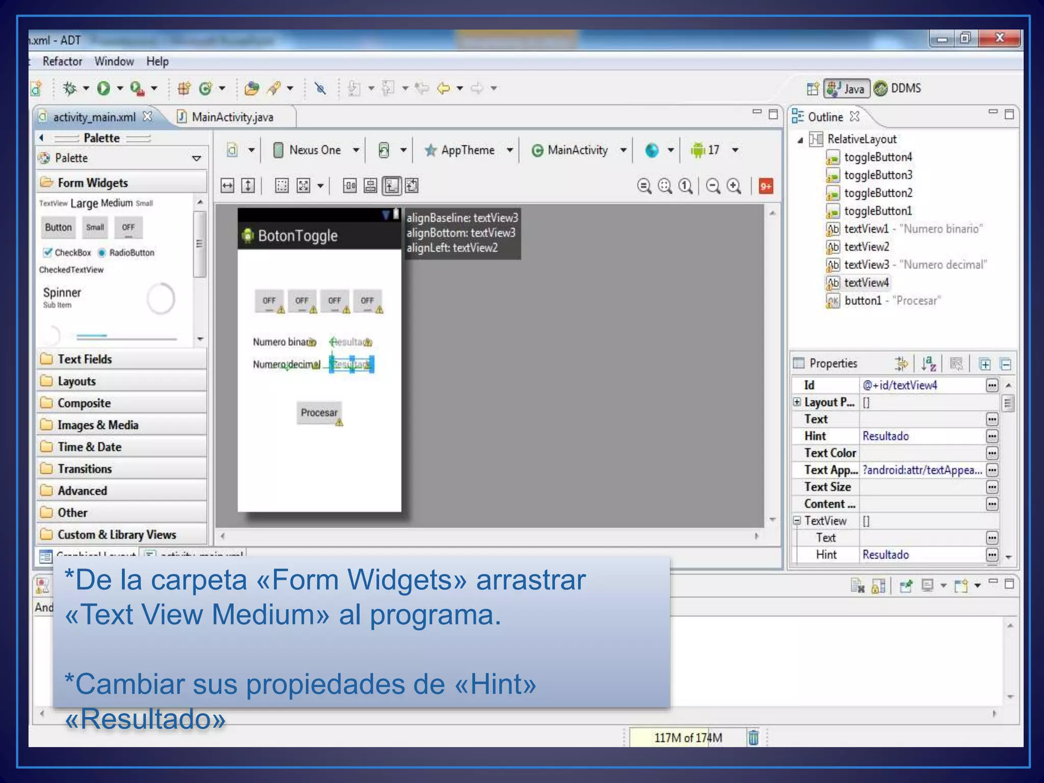 *De la carpeta «Form Widgets» arrastrar
«Text View Medium» al programa.
*Cambiar sus propiedades de «Hint»
«Resultado»