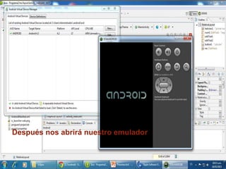 Después nos abrirá nuestro emulador
 