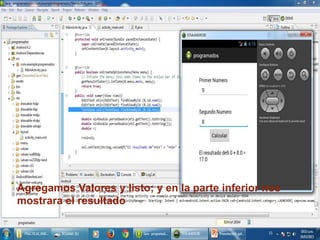 Agregamos Valores y listo; y en la parte inferior nos
mostrara el resultado
 