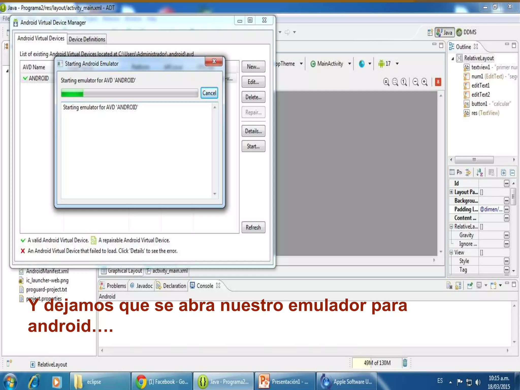 Y dejamos que se abra nuestro emulador para
android….
 
