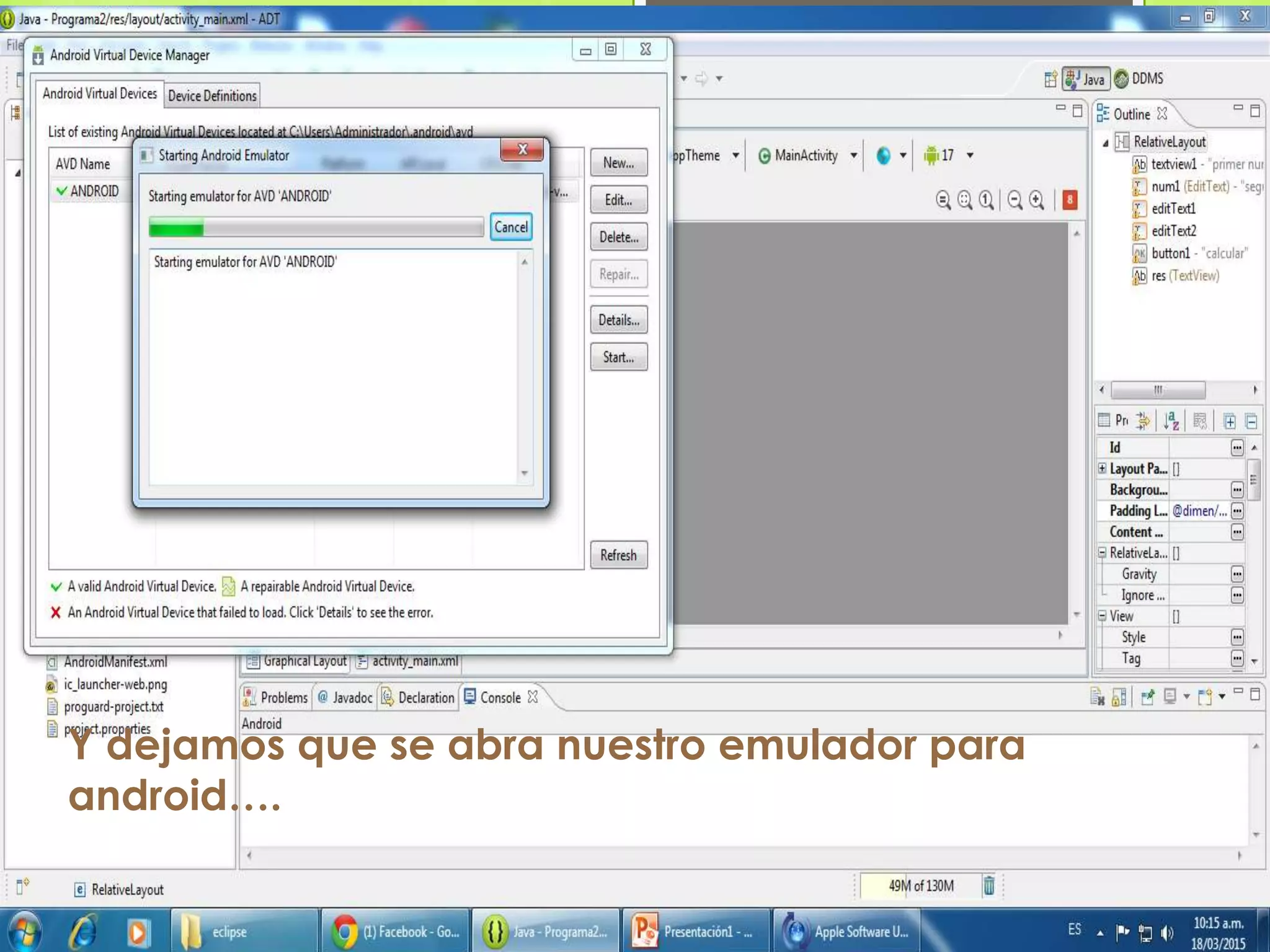 Y dejamos que se abra nuestro emulador para
android….
 