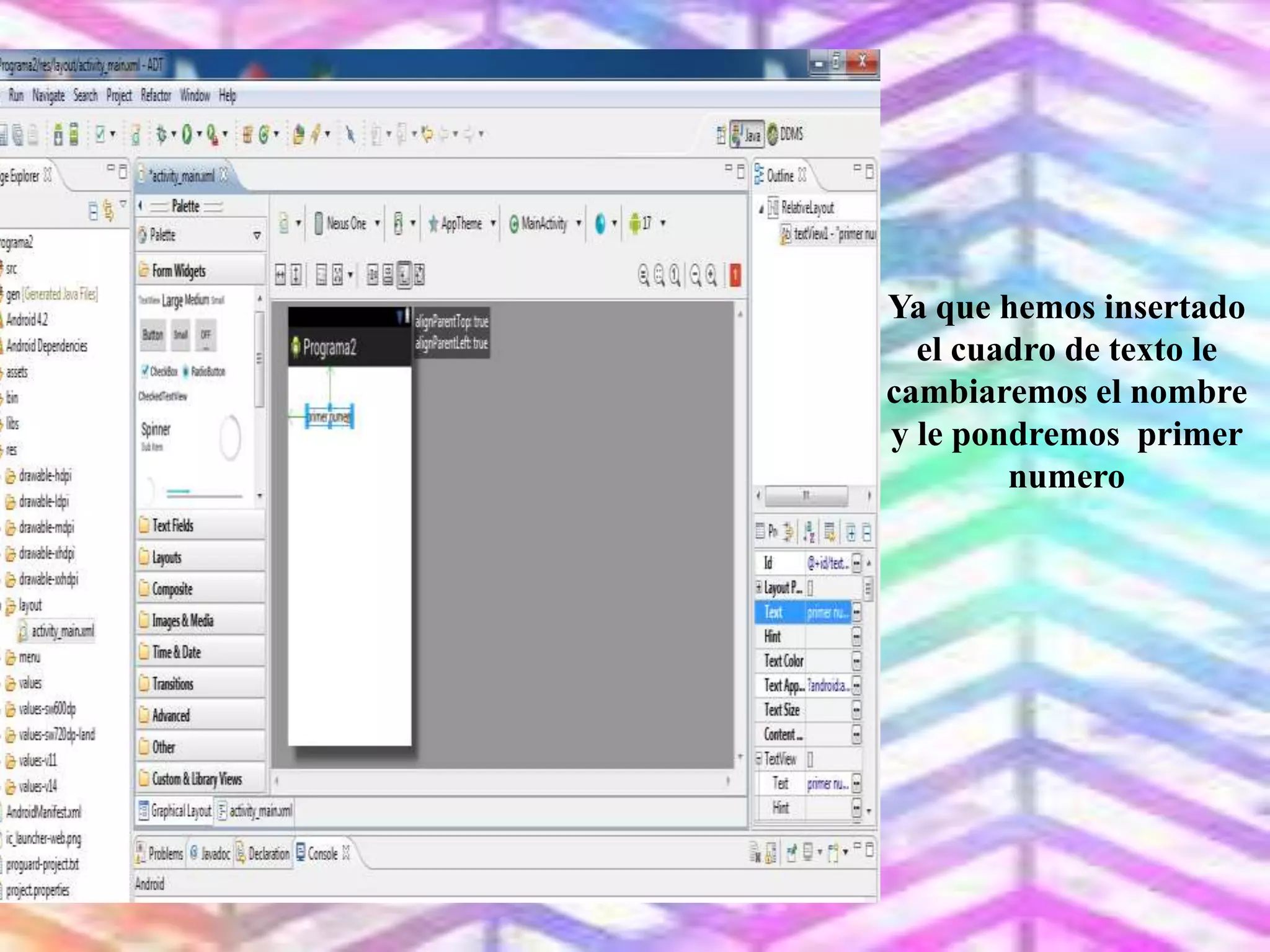 Ya que hemos insertado
el cuadro de texto le
cambiaremos el nombre
y le pondremos primer
numero
 