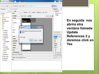 En seguida nos
abrira otra
ventana llamada
Update
References 2 y
daremos click en
Yes
 