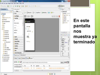 En este
pantalla
nos
muestra ya
terminado
 