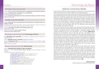 Actes
6
SetmanaSanta/Pasqua2016
Diumenge, 13 de març de 2016
17.00 h. SURTELCRISTEN PROCESSÓ FINSALARESIDÈNCIANOVAEDATDE CRISTREI.
17.30 h. CELEBRACIÓ DE L’EUCARISTIA A LA RESIDÈNCIA.
Residència Nova Edat de Crist Rei
19.00 h CONCERTDE SETMANASANTADE L’AGRUPACIÓ MUSICALJOVENTUTD’INCA.
Església de Crist Rei
Dissabte 19 de març de 2016
20.00 h. PROCESSÓ DELS ESTENDARDS, QUE SORTIRÀ DE ST. DOMINGO FINS A STA.
MARIA LA MAJOR.
ItInErArI: plaça de Sant Domingo, carrers de Sant Domingo, Jaume Armengol, el
Comerç, plaça d’Espanya, Major i plaça de Sta. Maria la Major.
20.30 h. XXXI PREGÓ CONCERT DE SETMANA SANTA 2016.
Santa Maria la Major
Pregó a càrrec del Sr. Jaume Tortella i Planas.
Concert de l’Orfeó l’Harpa d’Inca.
Diumenge 20 de març de 2016. Diumenge de Rams
Matí. Beneïda de rams i eucaristia a les parròquies i esglésies segons els horaris a les
pàgines centrals.
17.30 h. Beneïda de rams i eucaristia. Església de Crist Rei.
19.00 h. Processó de rams des de l’església de Crist rei fins a Sta. Maria la Major
(església de Crist rei, carrers de Costa i Llobera, el General Luque, el tren, Llompart,
Major i Sta. Maria la Major).
Dimarts 22 de març de 2016. Dimarts Sant
21.00 h. PRoCESSó dEl CaMí dE la CREu (viaCRuCiS)
Predicarà el viacrucis Mn. Francesc Vicens i Gomila, rector de Pollença i Port de
Pollença.
Començament amb les següents estacions:
1ª SaNTa MaRia la MaJoR: Jesús és condemnat a mort.
2ª RESidÈNCia MiQuEl MiR: Jesús es carrega la creu.
3ª SaNT FRaNCESC: Jesús cau.
4ª CRiST REi: Jesús troba la seva mare.
5ª SaNT doMiNGo: El cirineu ajuda a portar la creu.
6ª la SallE: La Verònica eixuga la cara de Jesús.
7ª SaNT BaRToMEu: Jesús despullat del vestit.
8ª la PuRESa: Jesús és clavat en creu i mor.
9ª SaNTa MaRia la MaJoR: Jesús ressuscita.
7
Diumenge de Rams
SetmanaSanta/Pasqua2016
SIGNE DE LA FE EN JESÚS, MESSIES
A pocs dies de finalitzar el temps quaresmal i just abans de viure la Setmana més
important que tenim els cristians, celebram el Diumenge de Rams.
AlsinicisjatrobamalacomunitatcristianadeJerusalemeldiumengequeprecedia
que la celebració de la resurrecció es reunien a la muntanya de les Oliveres: clero i
poble entorn del bisbe, també hi participaven els infants. A les cinc de l’horabaixa
es llegia l’evangeli; seguidament tots, acompanyant el bisbe, caminaven cap a la
ciutat de Jerusalem duent a les mans rams d’olivera i palmes, aclamant: “Beneït
el qui ve en nom del Senyor.” A Roma era anomenat el Diumenge de la Passió.
Sense cap tipus d’escenificació, es llegia l’evangeli propi de la Passió del Senyor,
seguia l’homilia. Sant Lleó Magne dirà: “No hi ha diferència entre escoltar allò
que s’ha llegit i veure el que va succeir.”
Així com ho feien els primers cristians, avui participar del Diumenge de Rams i
acompanyar Jesús (en la persona del prevere) entrant a Jerusalem, portant rams
i palmes, i proclamant que és el nostre Salvador, i amb goig i alegria cantant:
“Hosanna, beneït el qui ve en nom del Senyor”, és un vertader signe de fe.
Aquesta neix d’acompanyar Jesús al llarg del camí cap a Jerusalem, veient i
escoltant el que fa i diu. Un camí que anam fent dia a dia en allò quotidià, a casa
amb la família, en el treball, a l’oci. També és un vertader signe de fe participar
de diumenge a diumenge a l’Eucaristia: escoltant la seva Paraula, combregant,
estimant els germans i ajudant aquells que més ho necessiten. Goig i alegria de
sentir-nos salvats que contrasta amb la nostra fragilitat: egoismes, infidelitats,
gelosies, enveges. No deixem passar la gran oportunitat que se’ns ofereix en
aquest any de la misericòrdia, poder experimentar de forma nova el perdó
incondicional de Déu, és també un signe de fe.
Finalment voldria fer notar que Jesús al llarg de la seva vida terrena va mirar
els infants amb ulls misericordiosos: “El qui es faci petit com aquest infant és
el més important en el Regne del Cel. I qui acull un infant com aquest en nom
meu m’acull a mi” (Mt 18, 4-5); “Deixau estar els infants. No els impediu que
vénguin a mi, perquè el Regne del Cel és dels qui són com ells” (Mt 19, 14). Els
infants estaren presents a la muntanya de les Oliveres. Aquests van seguir Jesús
aclamant-lo com a Messies i Salvador. Pares i mares cristians, acostem els nostres
fills a Jesús, que vegin i participin de la processó del Ram. Mostrau-los i ensanyau-
los el perquè dels rams i palmes, el perquè de les processons i de cada una de les
celebracions d’aquests dies. Això també és un signe de fe.
Rafel Verger Mas
Diaca permanent de la Unitat de la Mare de Déu
 