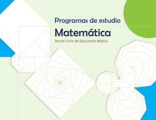 Tercer Ciclo de Educación Básica
Programas de estudio
Matemática
Matemática
 